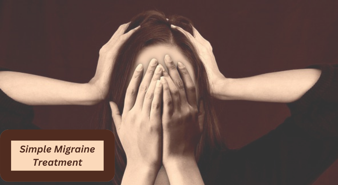 Simple Migraine Treatment Strategies And Empowering Relief