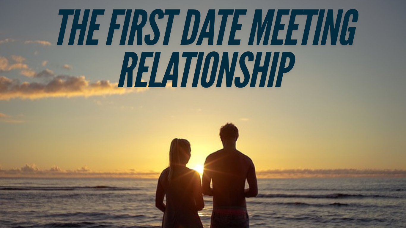 How To Get A Guy On The First Date Meeting Relationship